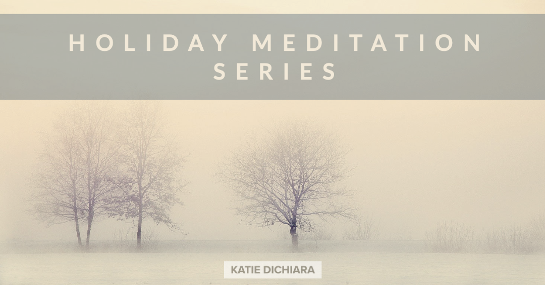 Virtual Holiday Guided Meditations – 5 Week Series