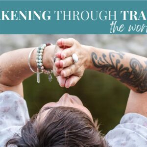 Awakening Through Trauma - The Workshop - Portland